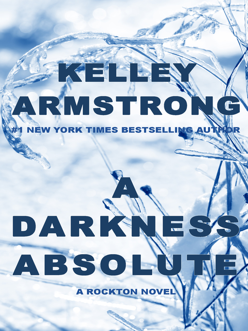 Title details for A Darkness Absolute by Kelley Armstrong - Wait list